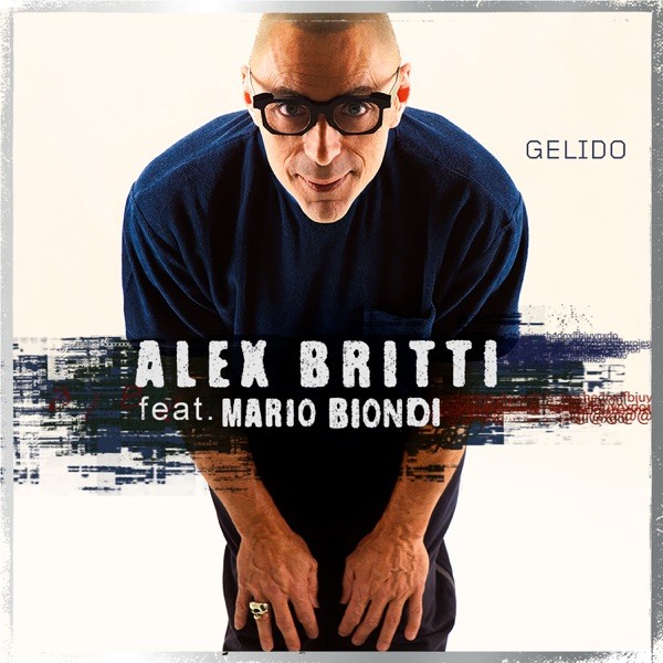GELIDO - ALEX BRITTI FEAT. MARIO BIONDI