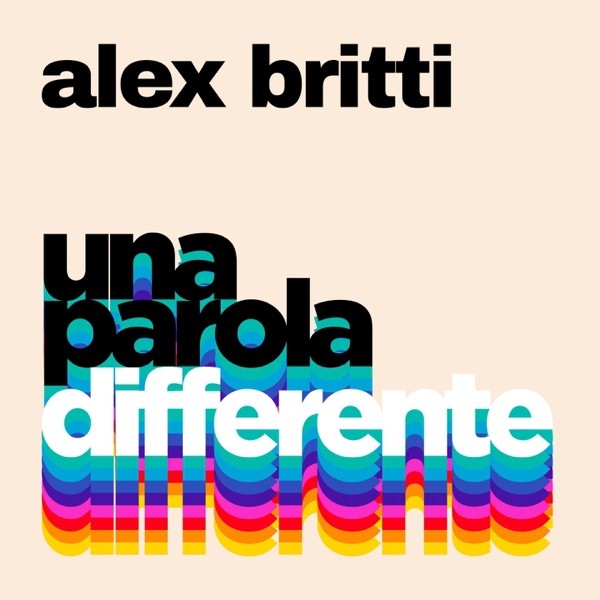 UNA PAROLA DIFFERENTE - ALEX BRITTI