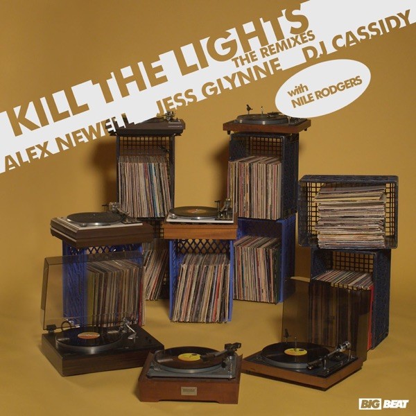 KILL THE LIGHTS - ALEX NEWELL  JESS GLYNNE & DJ CASSIDY