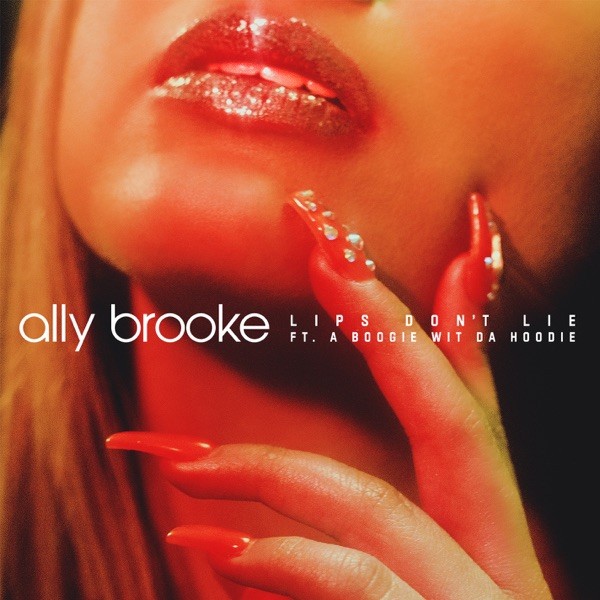 LIPS DON'T LIE - ALLY BROOKE