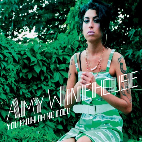 YOU KNOW I'M NO GOOD - AMY WINEHOUSE FEAT. GHOSTFACE KILLAH