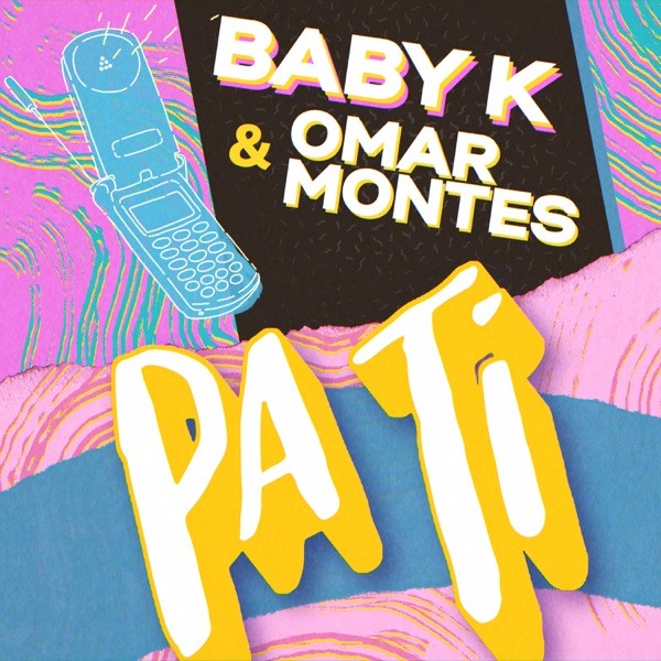 PA TI - BABY K & OMAR MONTES