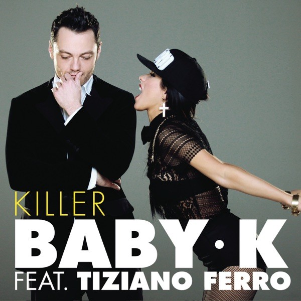 KILLER - BABY K FEAT.TIZIANO FERRO
