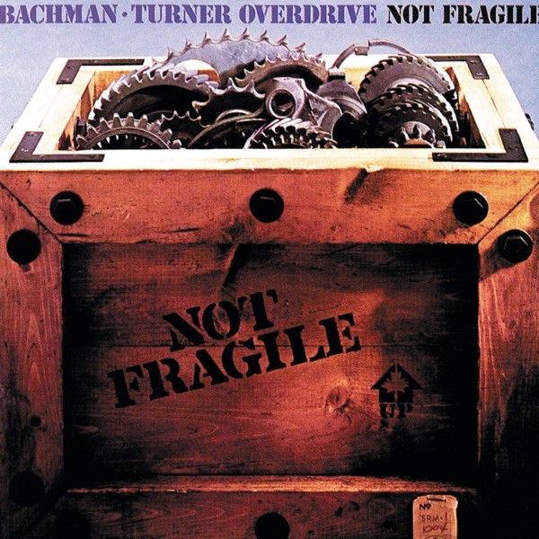 YOU AIN'T SEEN NOTHING YET - BACKMAN TURNER OVERDRIVE