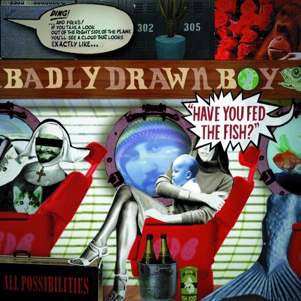 ALL POSSIBILITIES - BADLY DRAWN BOY