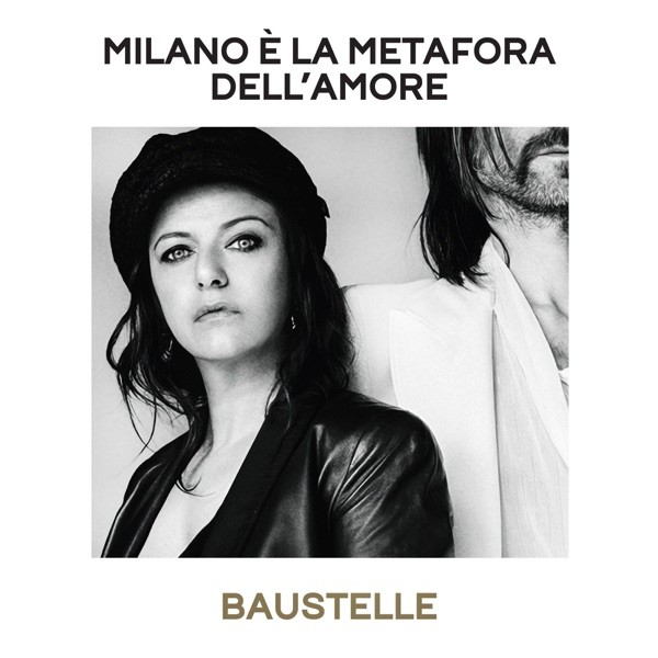 MILANO E' LA METAFORA DELL'AMORE - BAUSTELLE