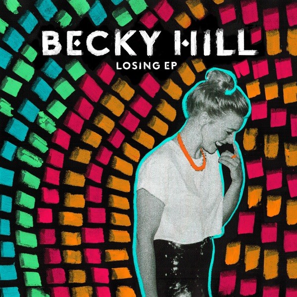 LOSING - BECKY HILL