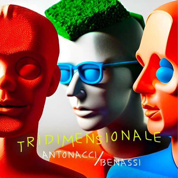 TRIDIMENSIONALE - BIAGIO ANTONACCI BENNY BENASSI