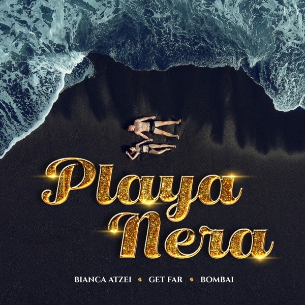 PLAYA NERA - BIANCA ATZEI & GET FAR & BOMBAI