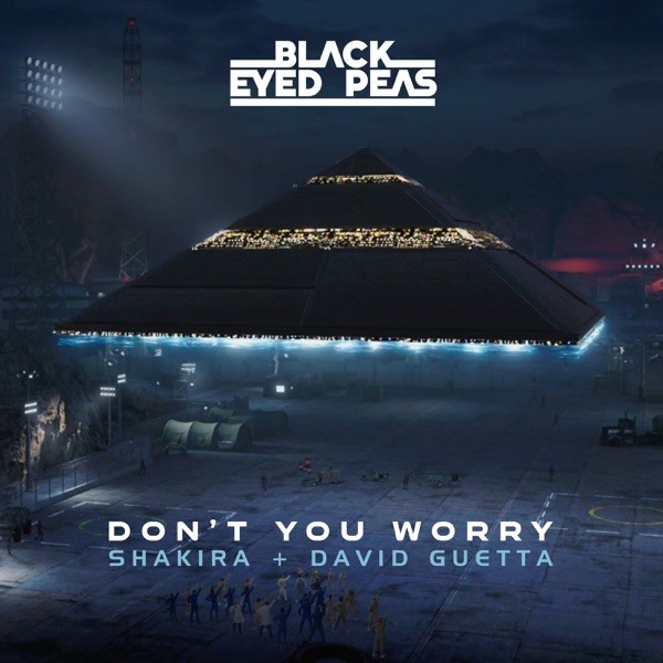 DON'T YOU WORRY - BLACK EYED PEAS SHAKIRA DAVID GUETTA