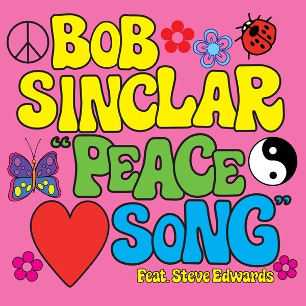 PEACE SONG - BOB SINCLAR FEAT. STEVE EDWARDS