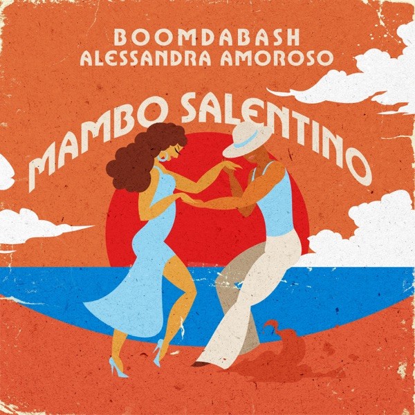 MAMBO SALENTINO - BOOMDABASH FEAT. ALESSANDRA AMOROSO
