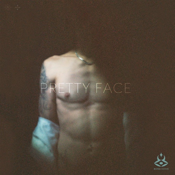 PRETTY FACE - BOSS DOMS FEAT. KYLE PEARCE