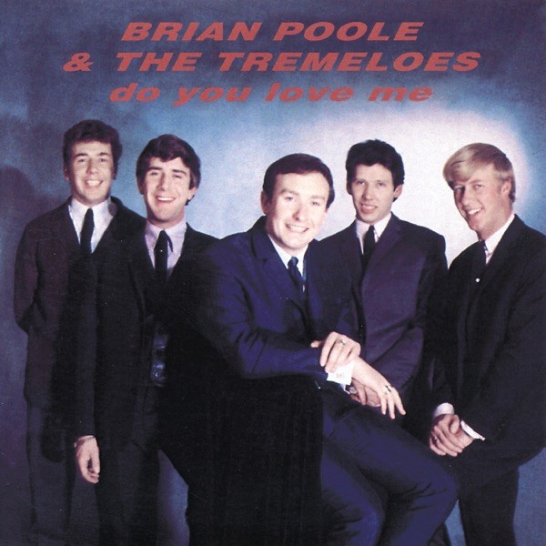 DO YOU LOVE ME? - BRIAN POOLE AND THE TREMELOES