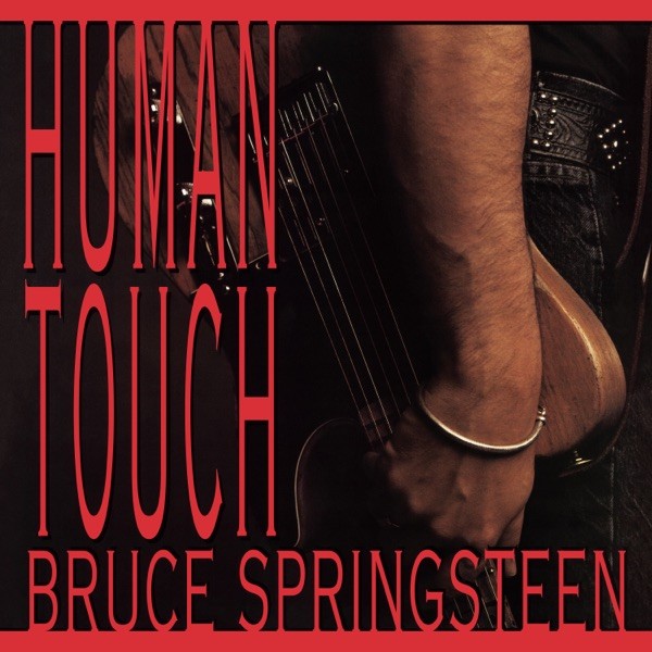 HUMAN TOUCH - BRUCE SPRINGSTEEN