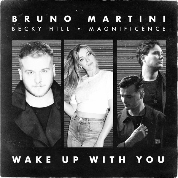 WAKE UP WITH YOU - BRUNO MARTINI BECKY HILL  MAGNIFICENCE