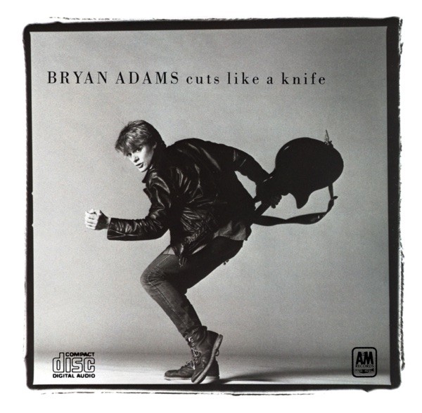 CUTS LIKE A KNIFE - BRYAN ADAMS