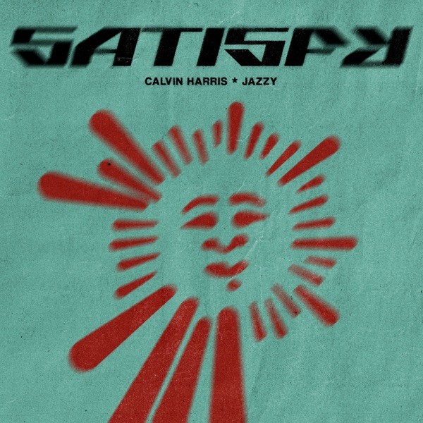 SATISFY - CALVIN HARRIS & JAZZY