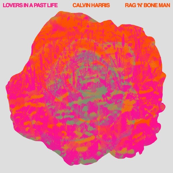 LOVERS IN A PAST - CALVIN HARRIS & RAG'N'BONE MAN