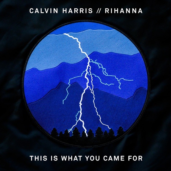 THIS IS WHAT YOU CAME FOR - CALVIN HARRIS FEAT. RIHANNA