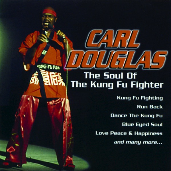 KUNG FU FIGHTING - CARL DOUGLAS