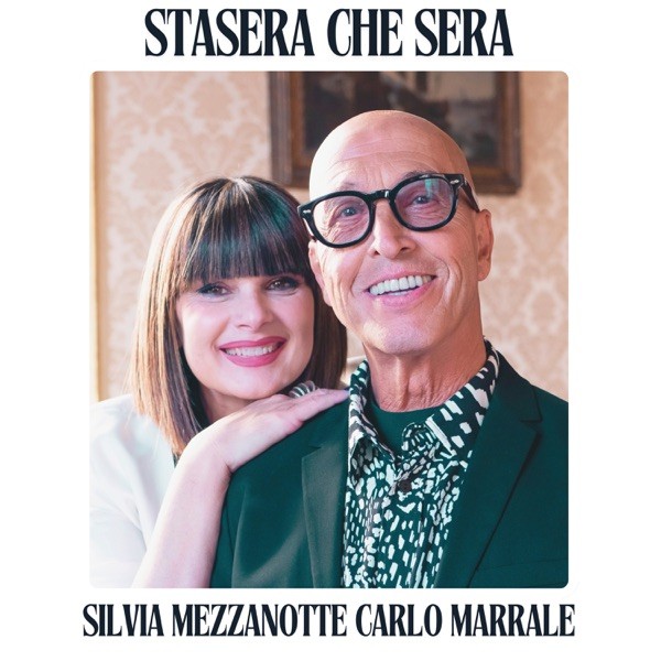 STASERA CHE SERA - CARLO MARRALE & SILVIA MEZZANOTTE