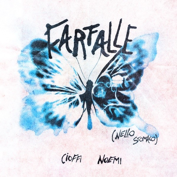 FARFALLE (NELLO STOMACO) - CIOFFI E NOEMI