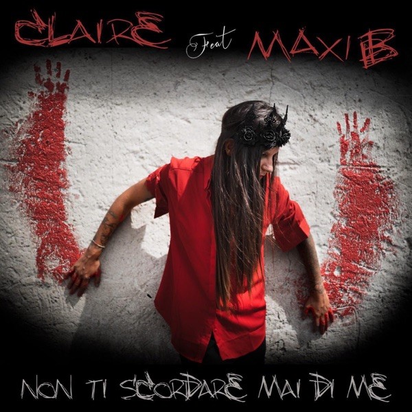 NON TI SCORDARE MAI DI ME - CLAIRE FEAT. MAXI B