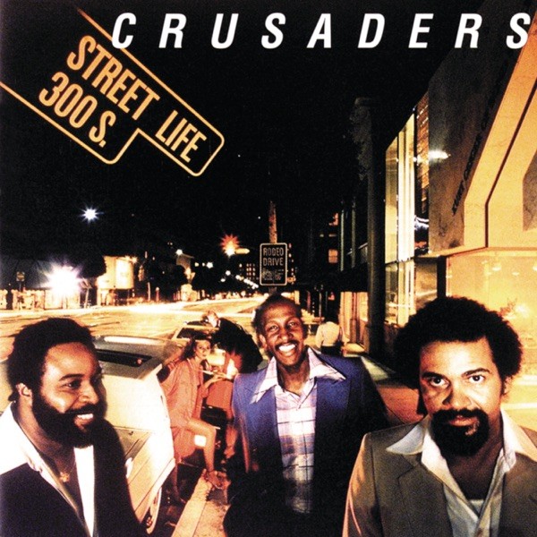 STREET LIFE - CRUSADERS