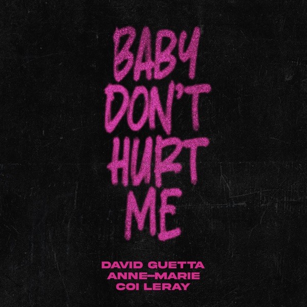 BABY DON'T HURT ME - DAVID GUETTA  ANNE-MARIE & COI LERAY