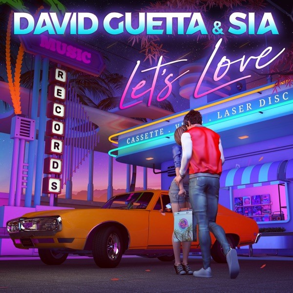 LET'S LOVE - DAVID GUETTA & SIA