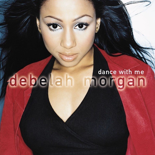 DANCE WITH ME - DEBELAH MORGAN