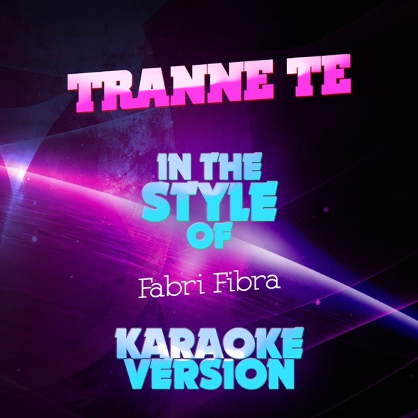 TRANNE TE - FABRI FIBRA