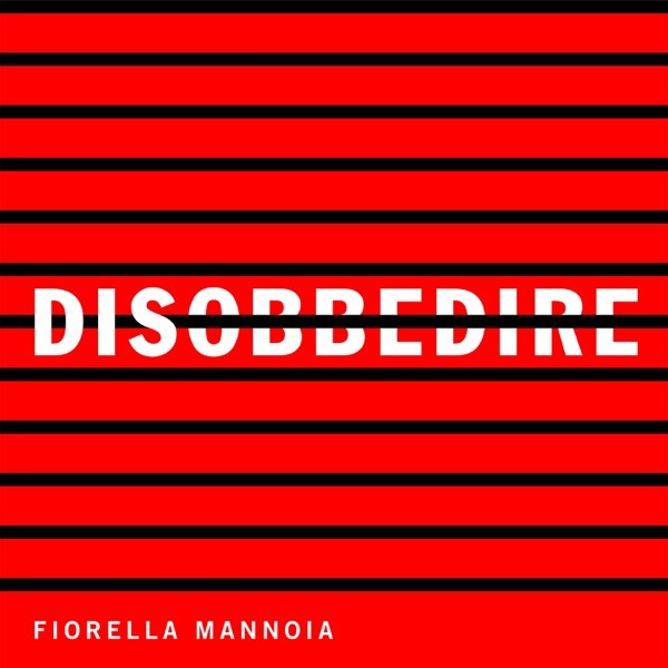 DISOBBEDIRE - FIORELLA MANNOIA
