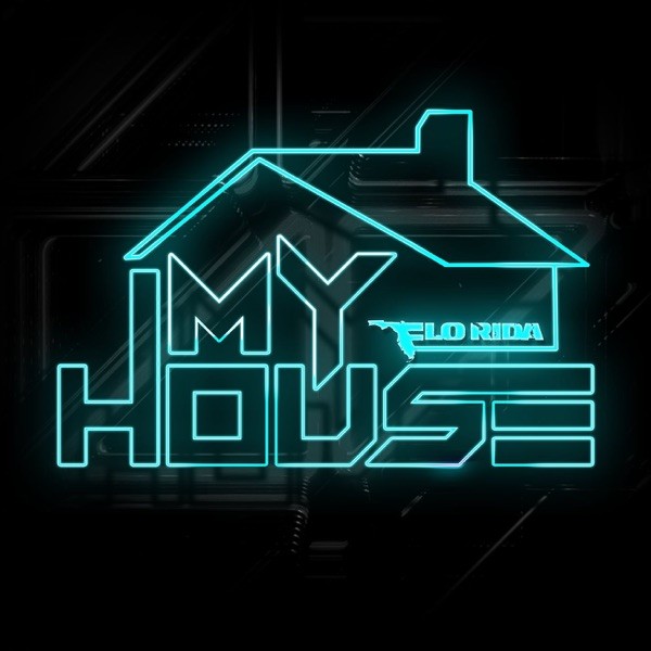 MY HOUSE - FLO RIDA