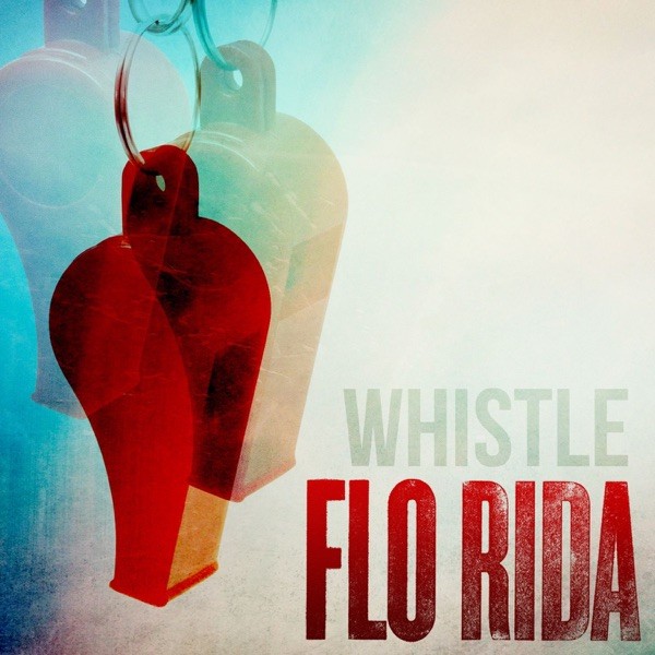 WHISTLE - FLO RIDA