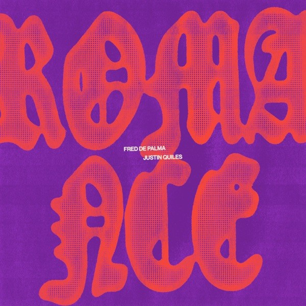 ROMANCE - FRED DE PALMA & JUSTIN QUILES