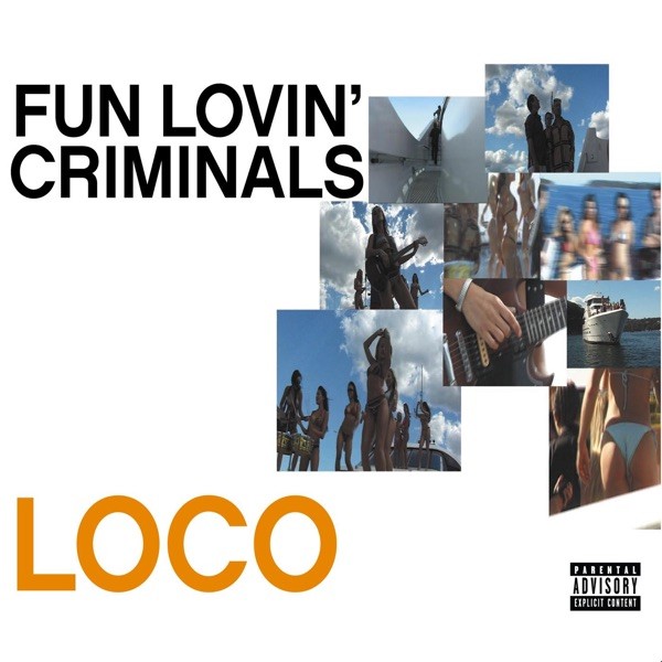 LOCO - FUN LOVIN' CRIMINALS