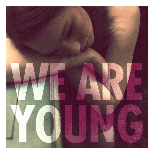 WE ARE YOUNG - FUN. FEAT. JANELLE MONAE
