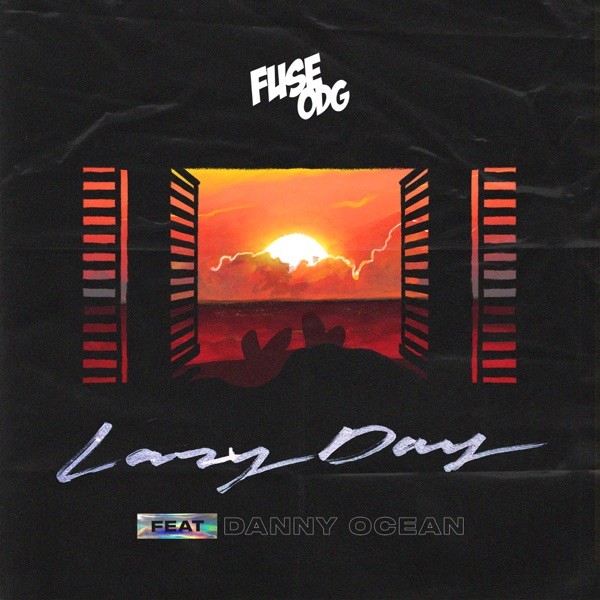 LAZY DAY - FUSE ODG FEAT. DANNY OCEAN