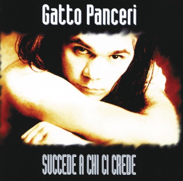 SUCCEDE A CHI CREDE - GATTO PANCERI