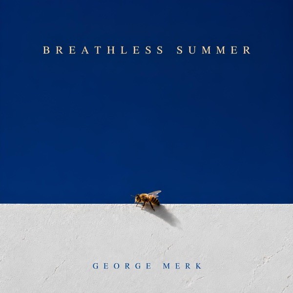 BREATHLESS SUMMER - GEORGE MERK
