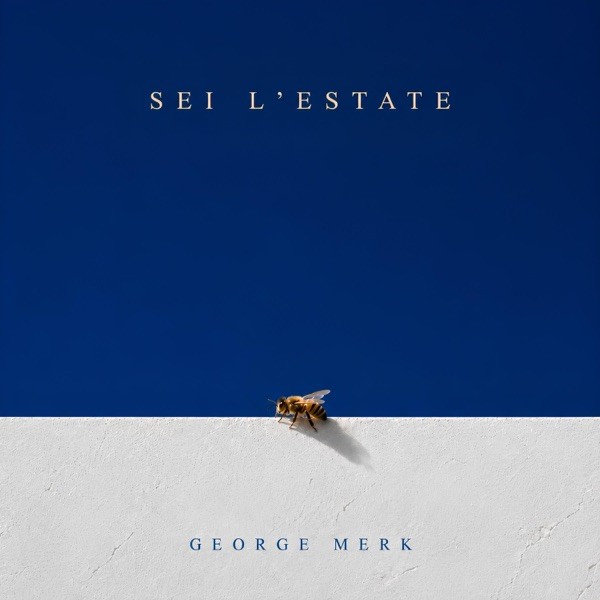 SEI L'ESTATE - GEORGE MERK