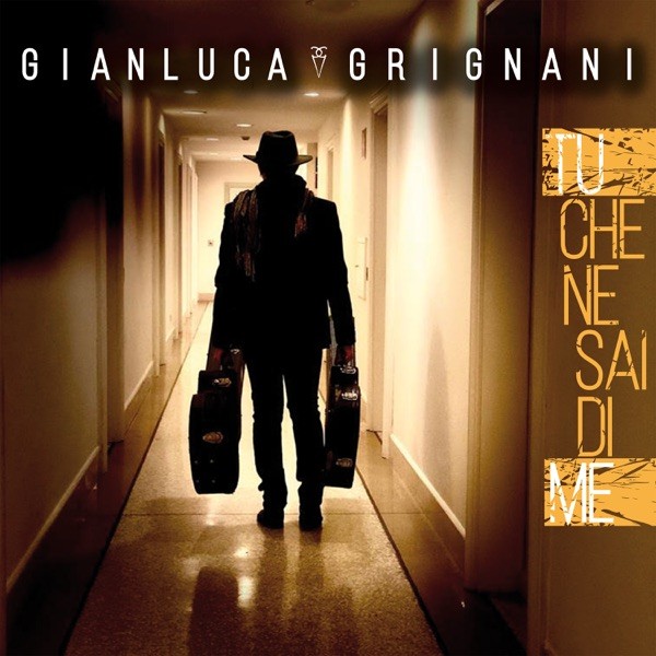 TU CHE NE SAI DI ME - GIANLUCA GRIGNANI