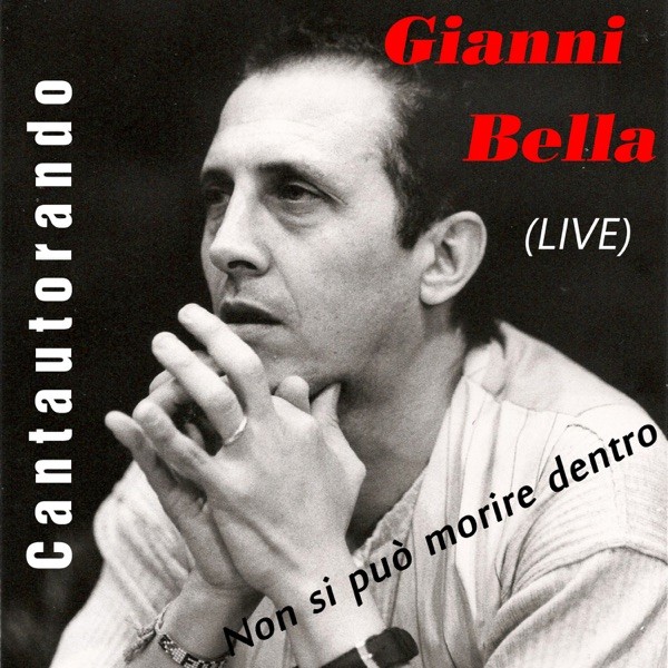 NON SI PUO MORIRE DENTRO - GIANNI BELLA