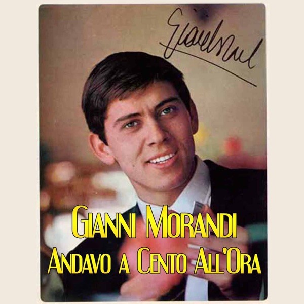 ANDAVO A 100 ALL'ORA - GIANNI MORANDI