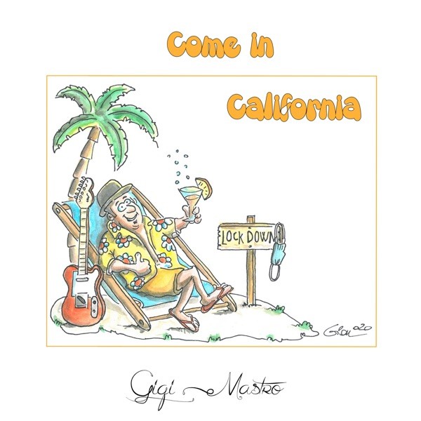 COME IN CALIFORNIA - GIGI MASTRO