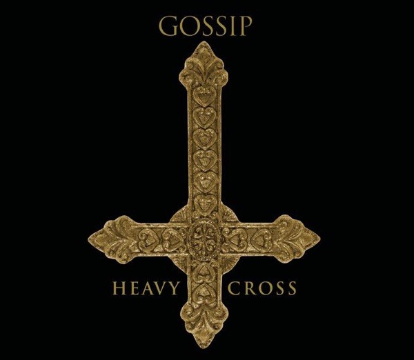 HEAVY CROSS - GOSSIP