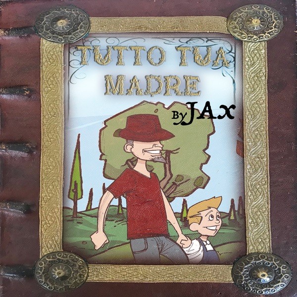 TUTTO TUA MADRE