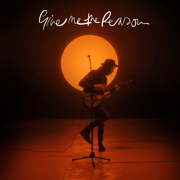 GIVE ME THE REASON - JAMES BAY